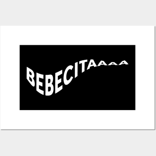 Bebecitaaa Posters and Art